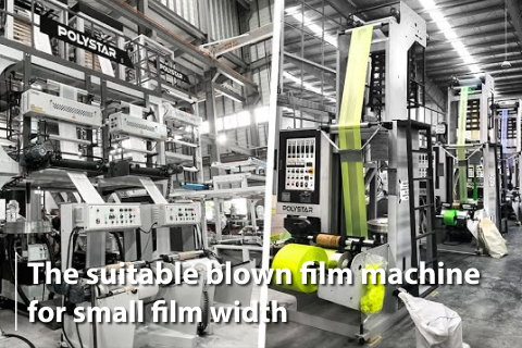 Choosing the suitable blown film machine for small film width